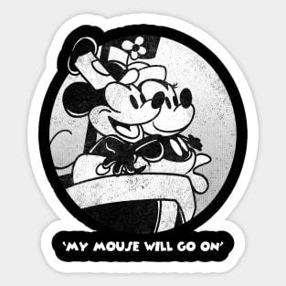 My Mouse Will Go On Sticker